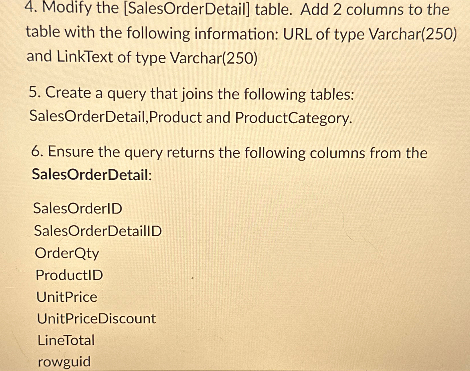 Modify the [ SalesOrderDetail ] table. Add 2