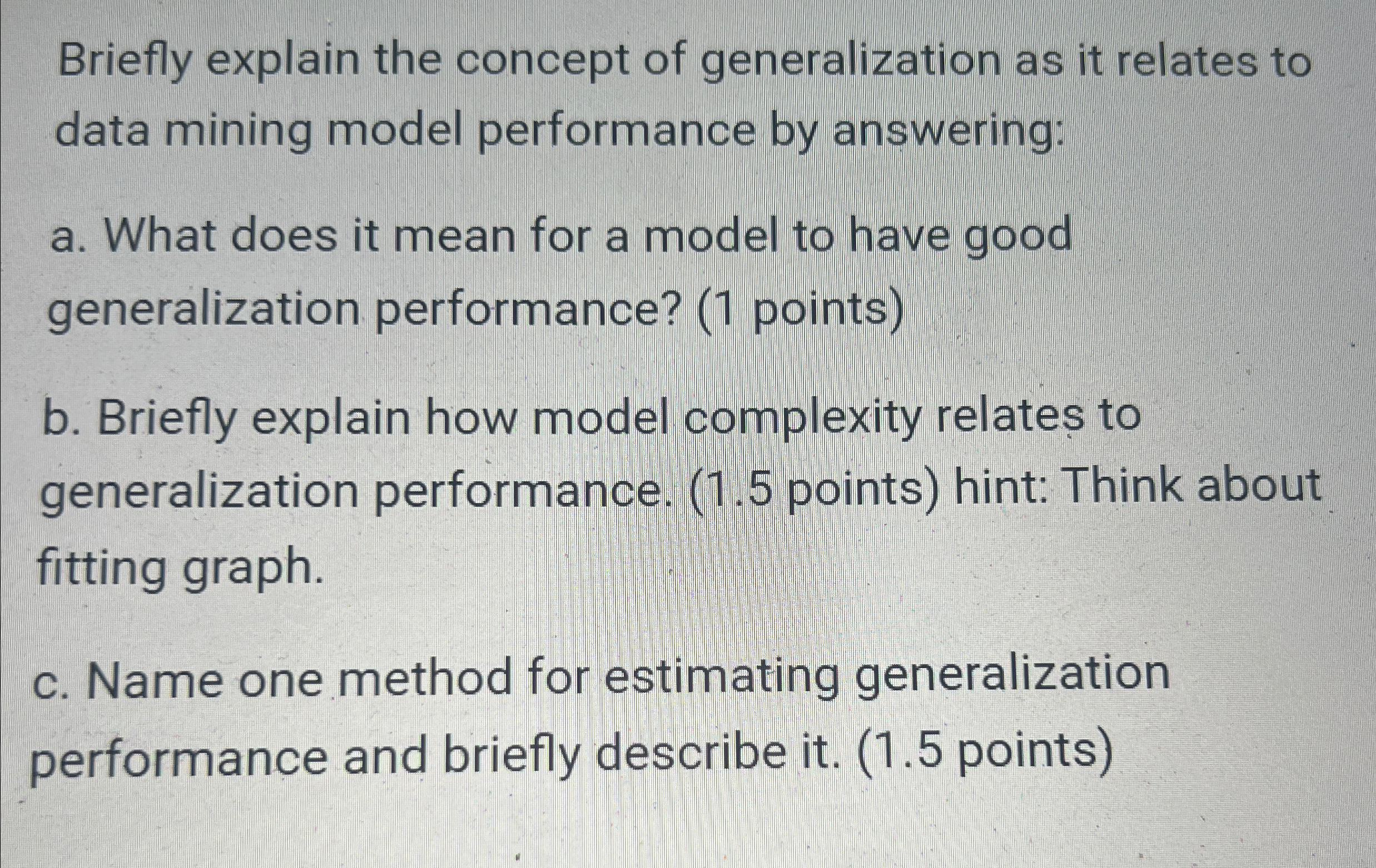 Briefly explain the concept of generalization as