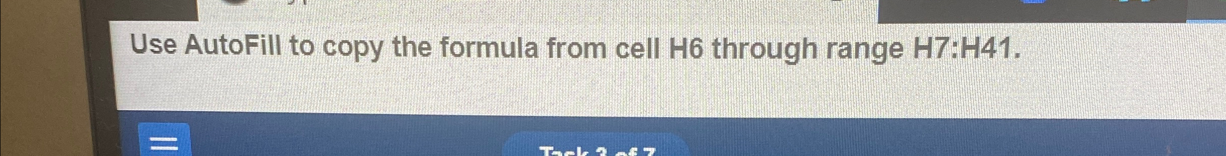 Use AutoFill to copy the formula from cell H 6