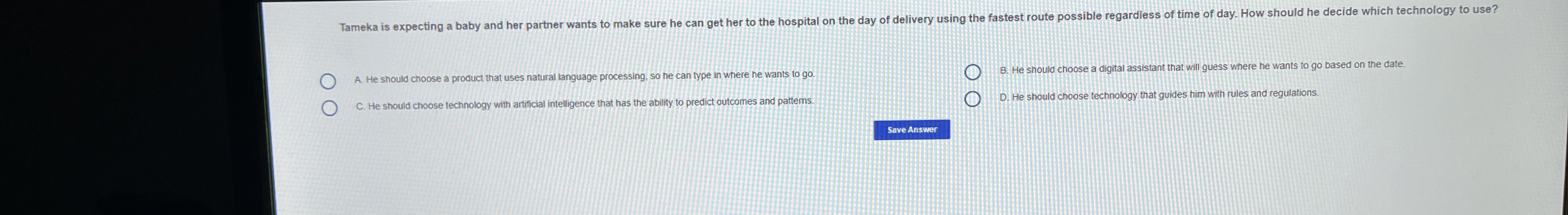 A . He should choose a product that uses natural