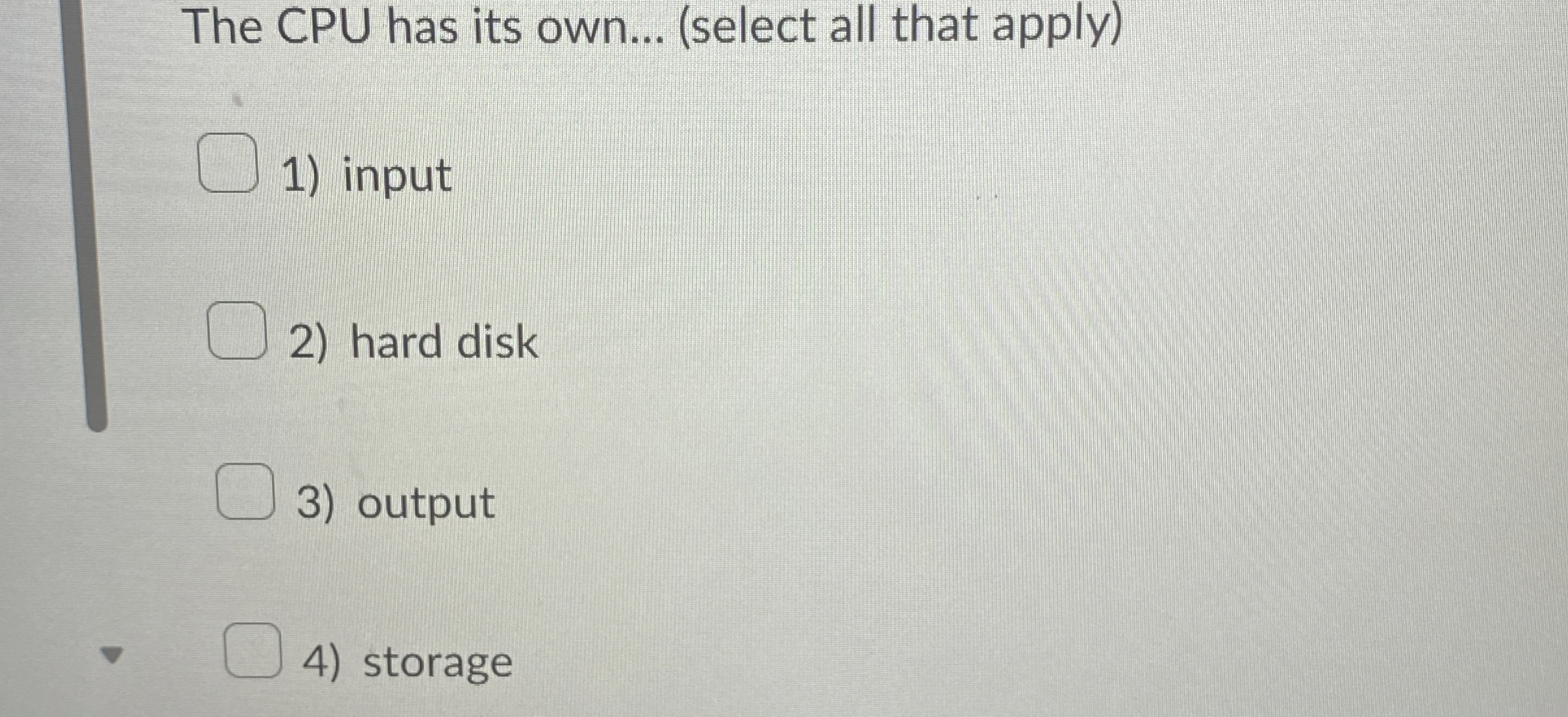 The CPU has its own... ( select all that apply )
