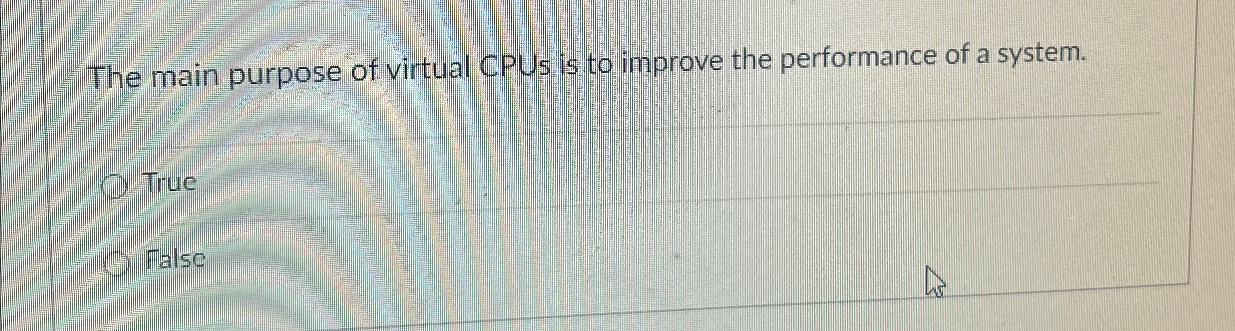 The main purpose of virtual CPUs is to improve