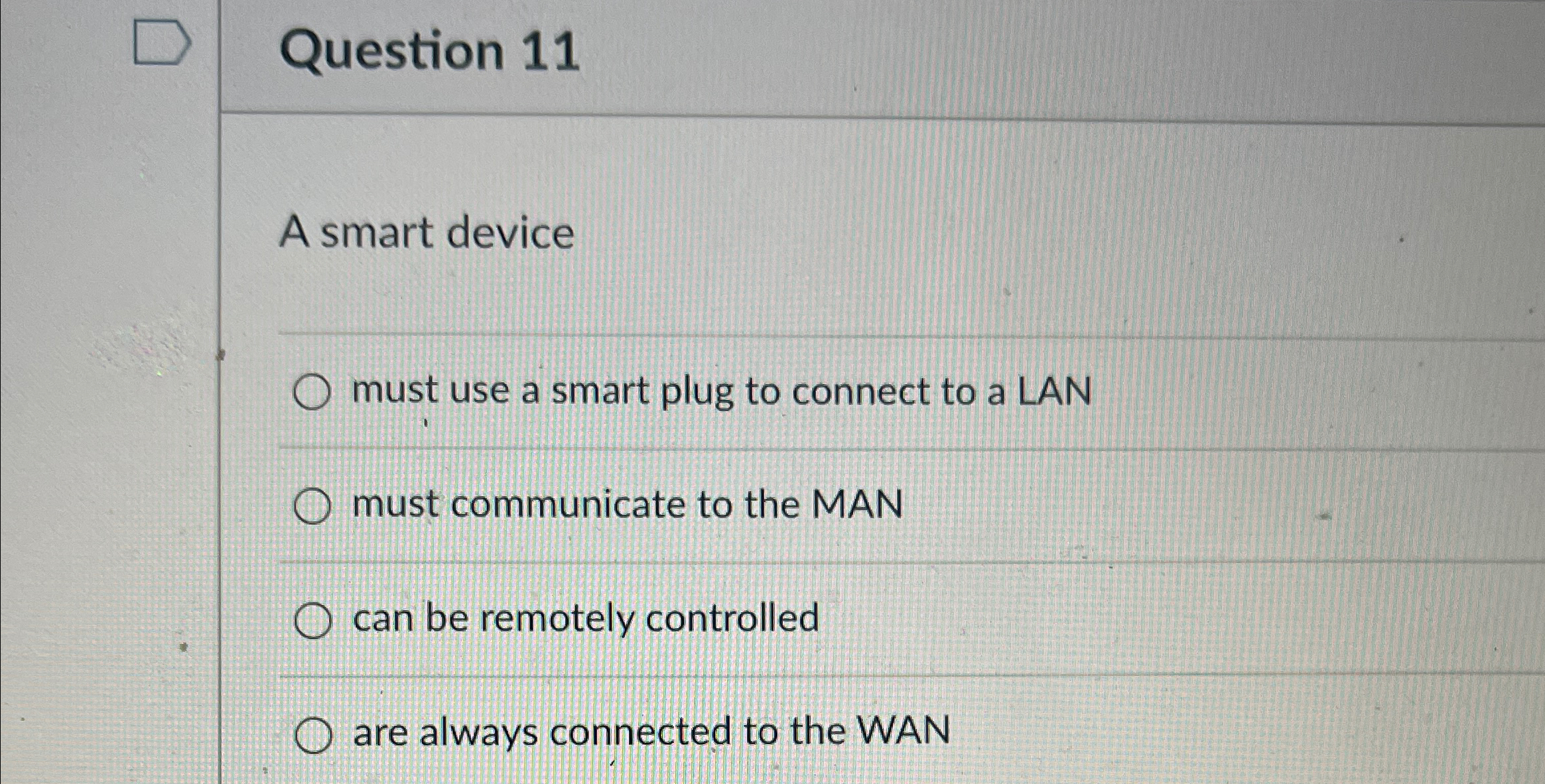 Question 1 1 A smart device must use a smart plug