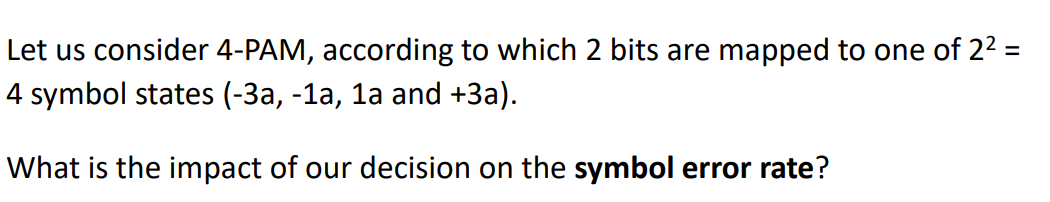 Let us consider 4 - PAM, according to which 2