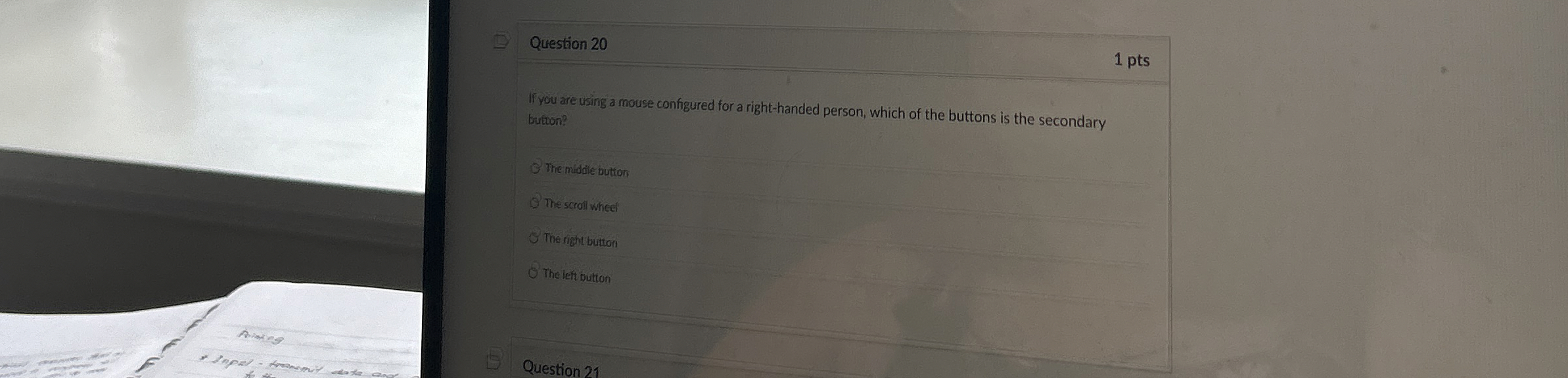 Question 2 0 1 pts If you are using a mouse