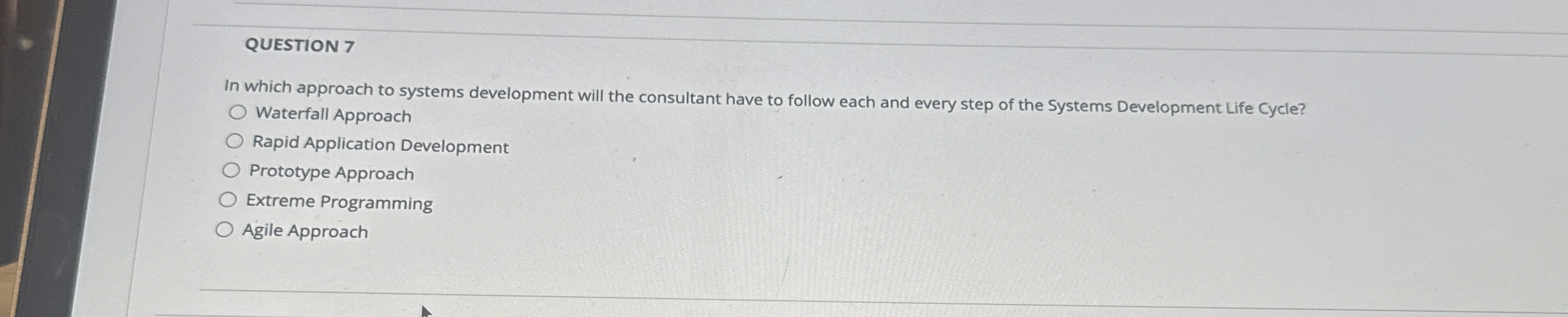 QUESTION 7 In which approach to systems