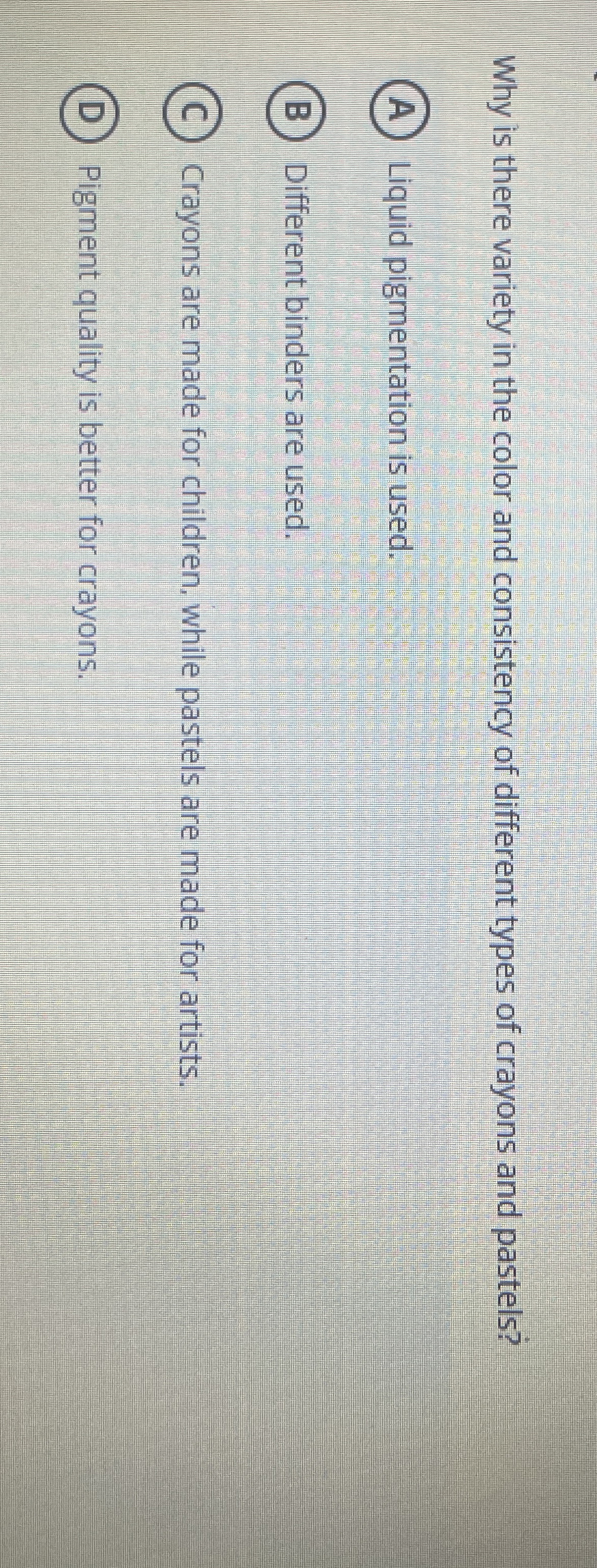 Why is there variety in the color and consistency