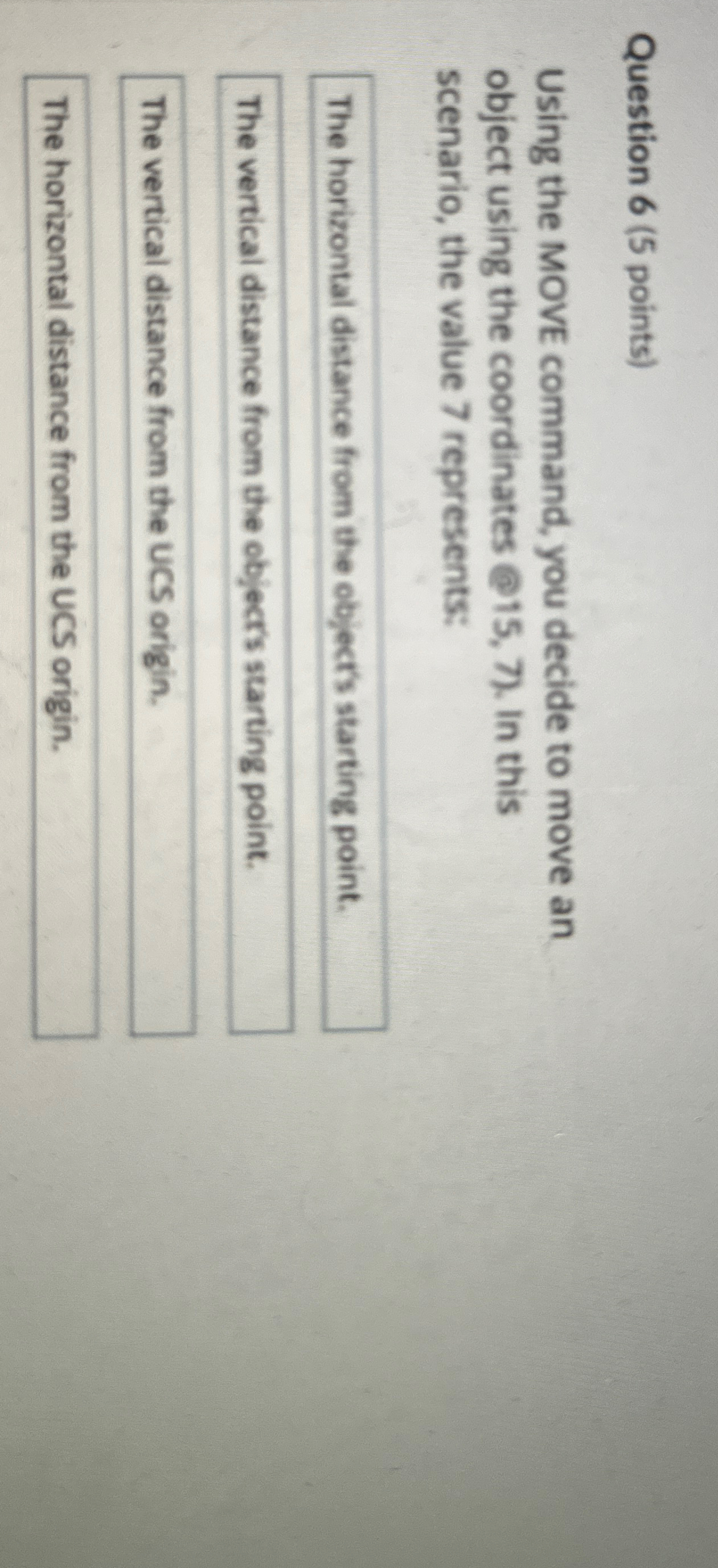 Question 6 ( 2 points ) Using the MOVE command,