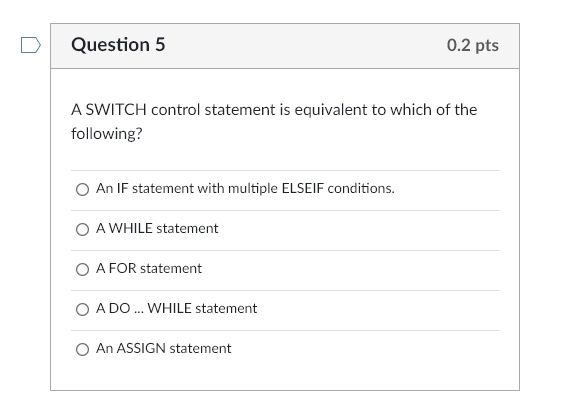 Question 5 A SWITCH control statement is