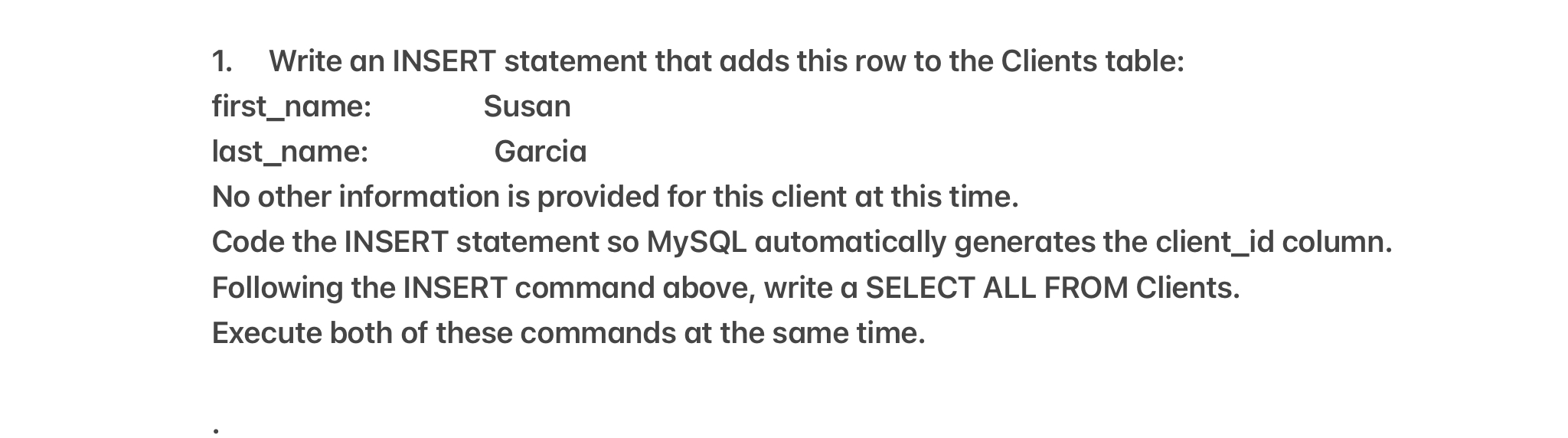 Write an INSERT statement that adds this row to