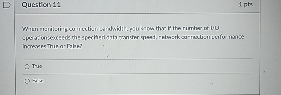 Question 1 1 1 pts When monitoring connection