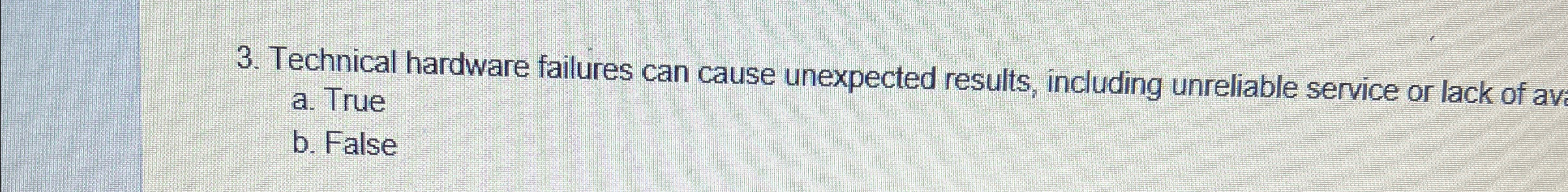 Technical hardware failures can cause unexpected