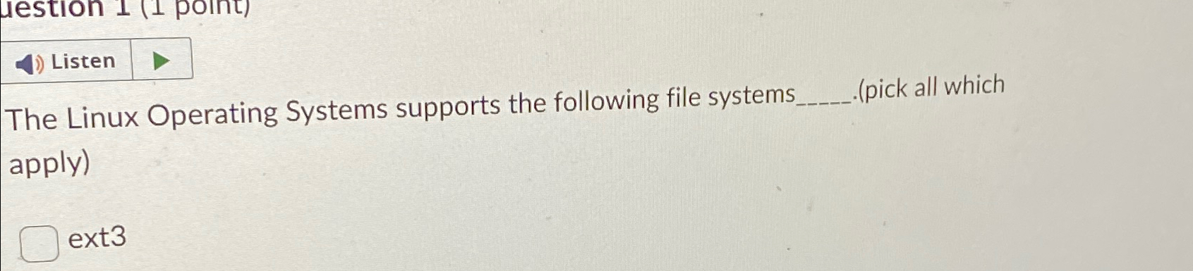 Listen The Linux Operating Systems supports the