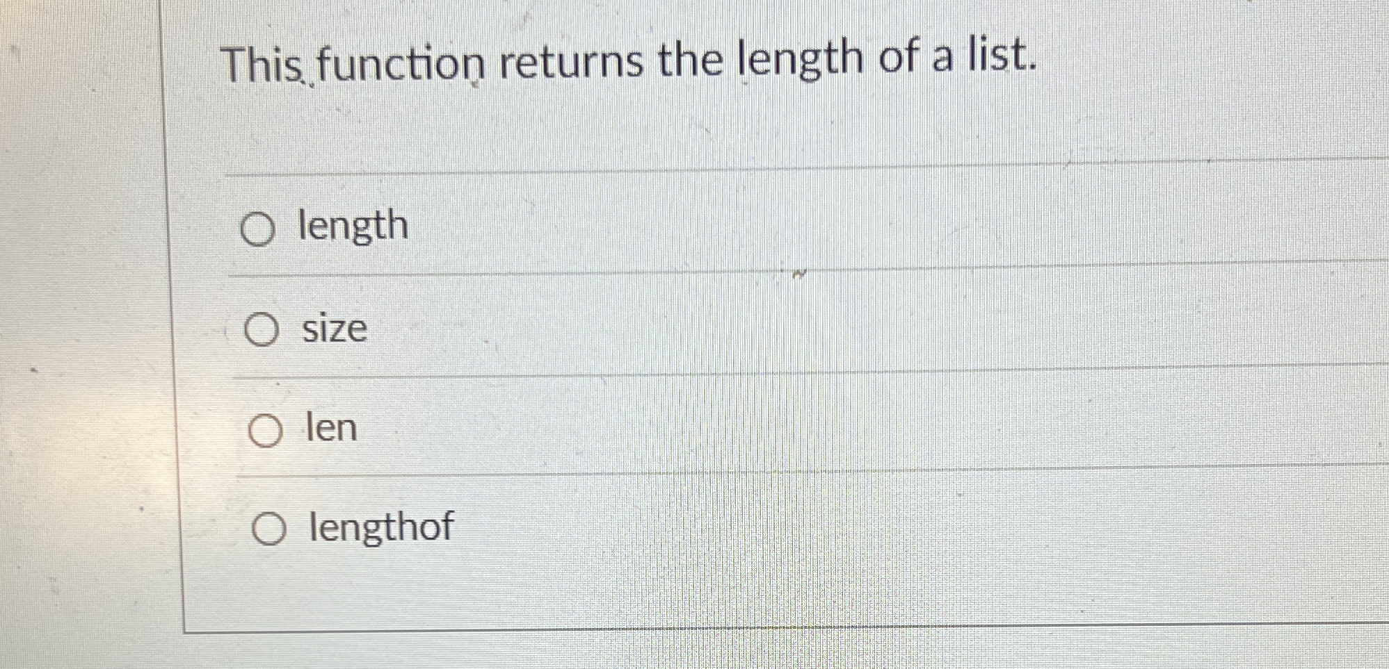 This function returns the length of a list.