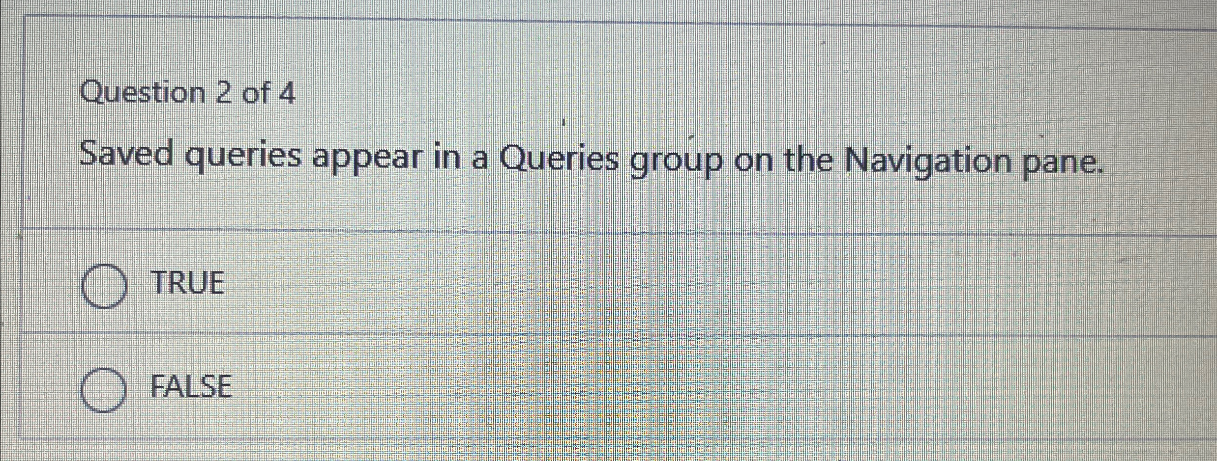 Question 2 of 4 Saved queries appear in a Queries
