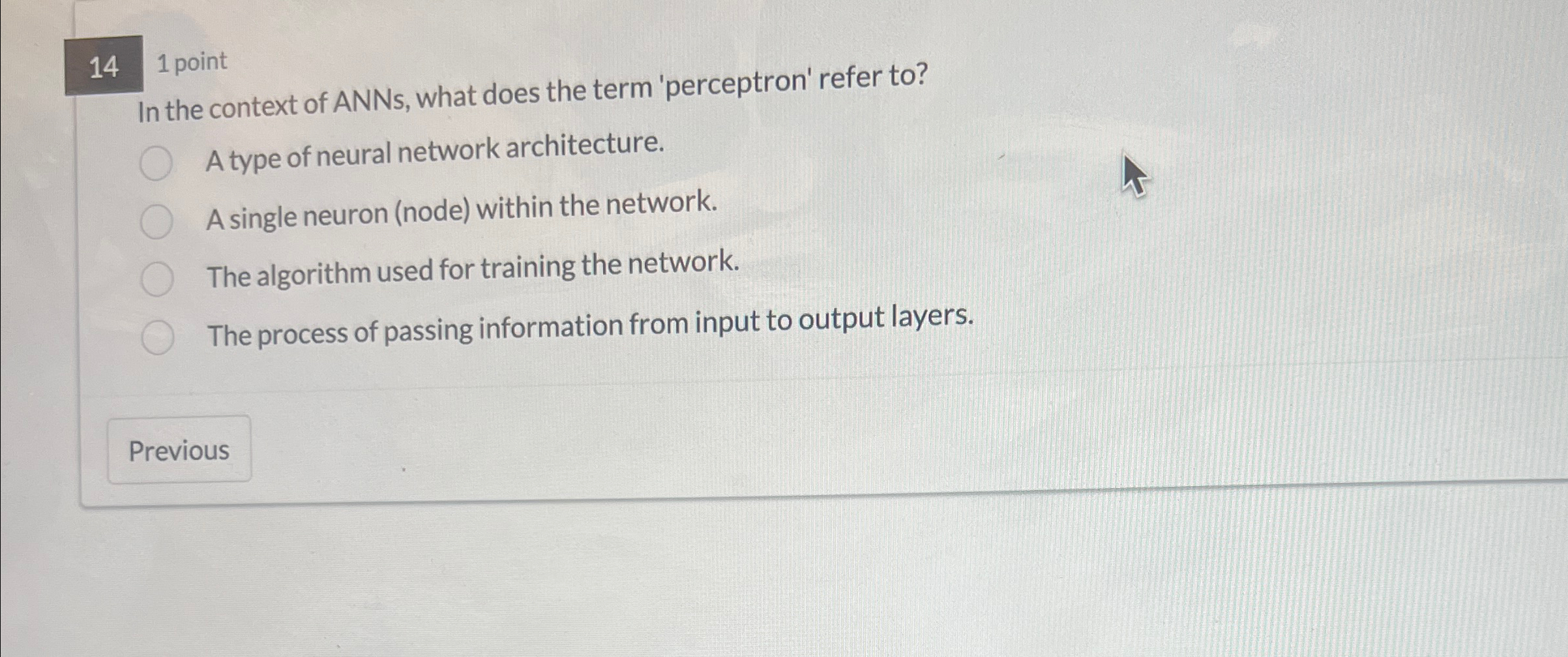 1 4 , 1 point In the context of ANNs, what does