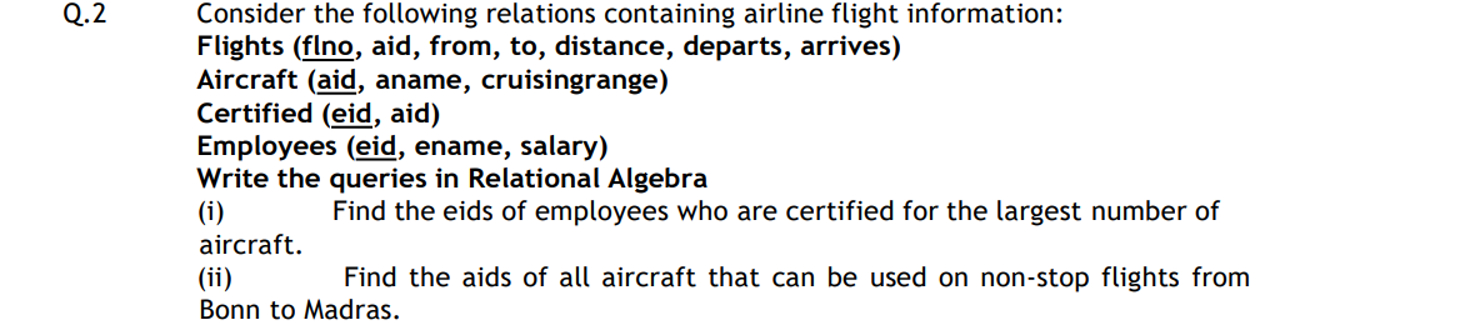 Q . 2 Consider the following relations containing