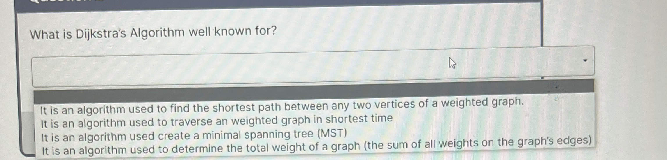 What is Dijkstra's Algorithm well known for? It