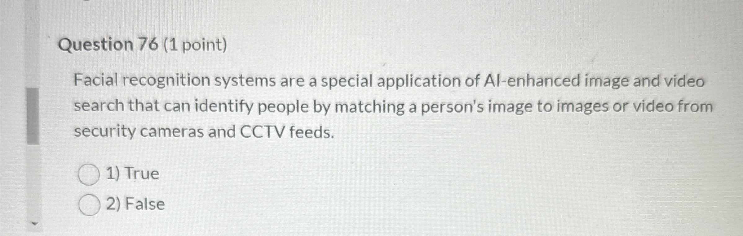 Question 7 6 ( 1 point ) Facial recognition