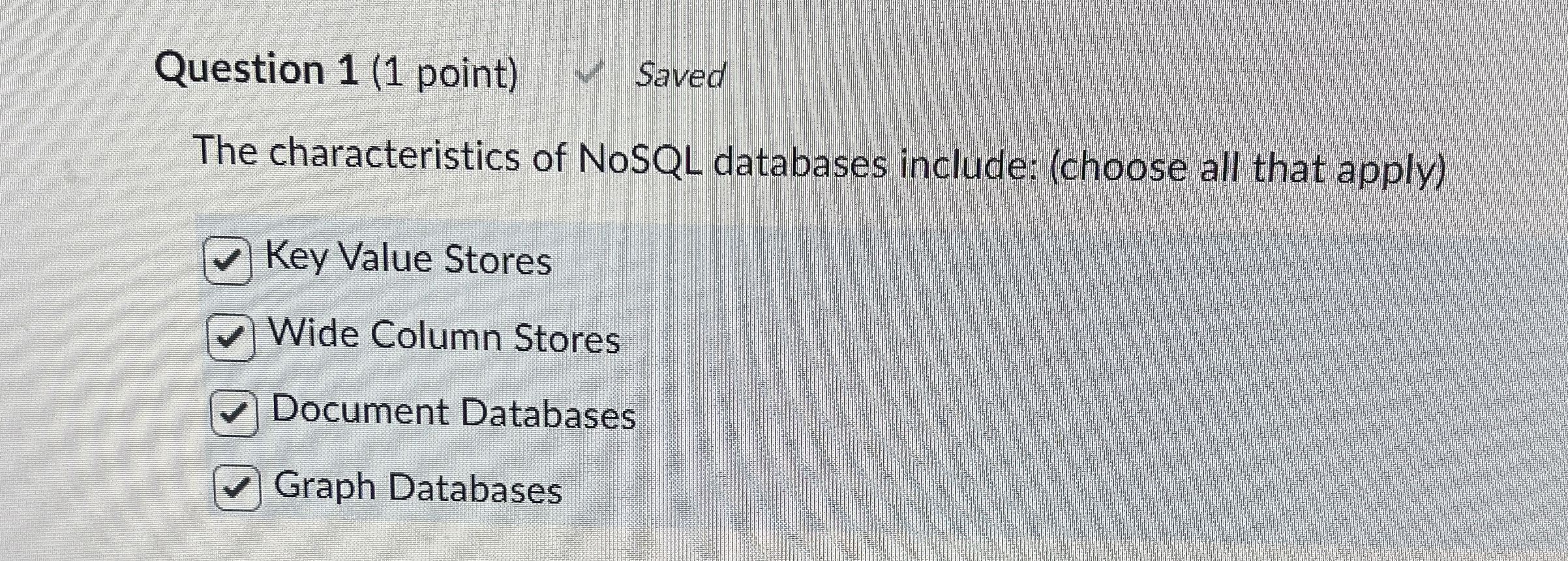Question 1 ( 1 point ) Saved The characteristics