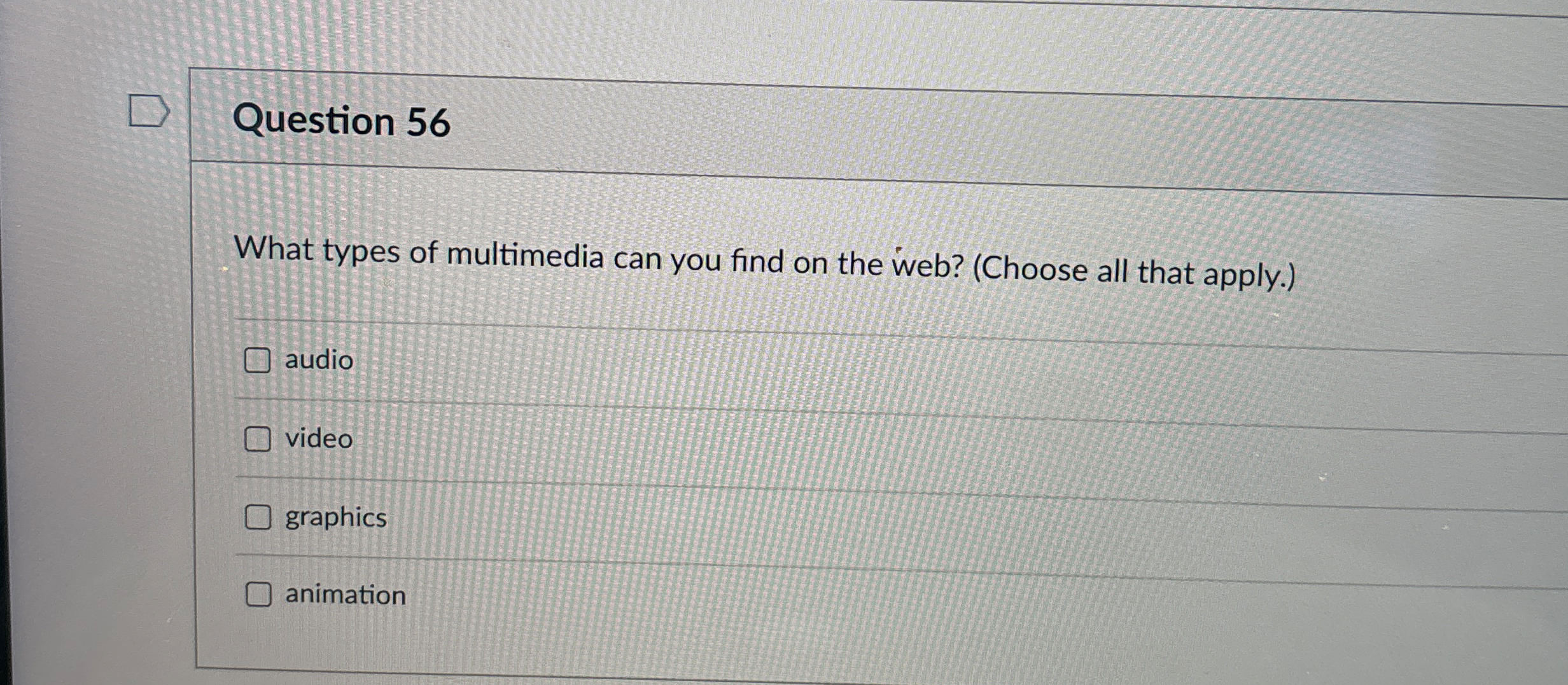 Question 5 6 What types of multimedia can you