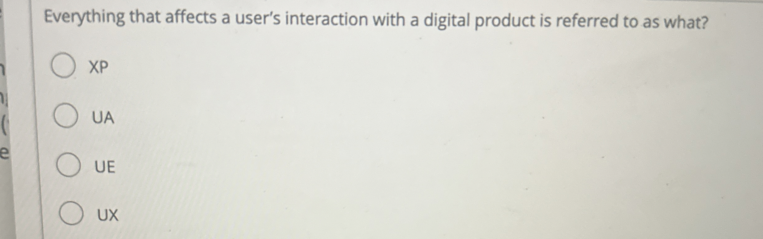Everything that affects a user's interaction with