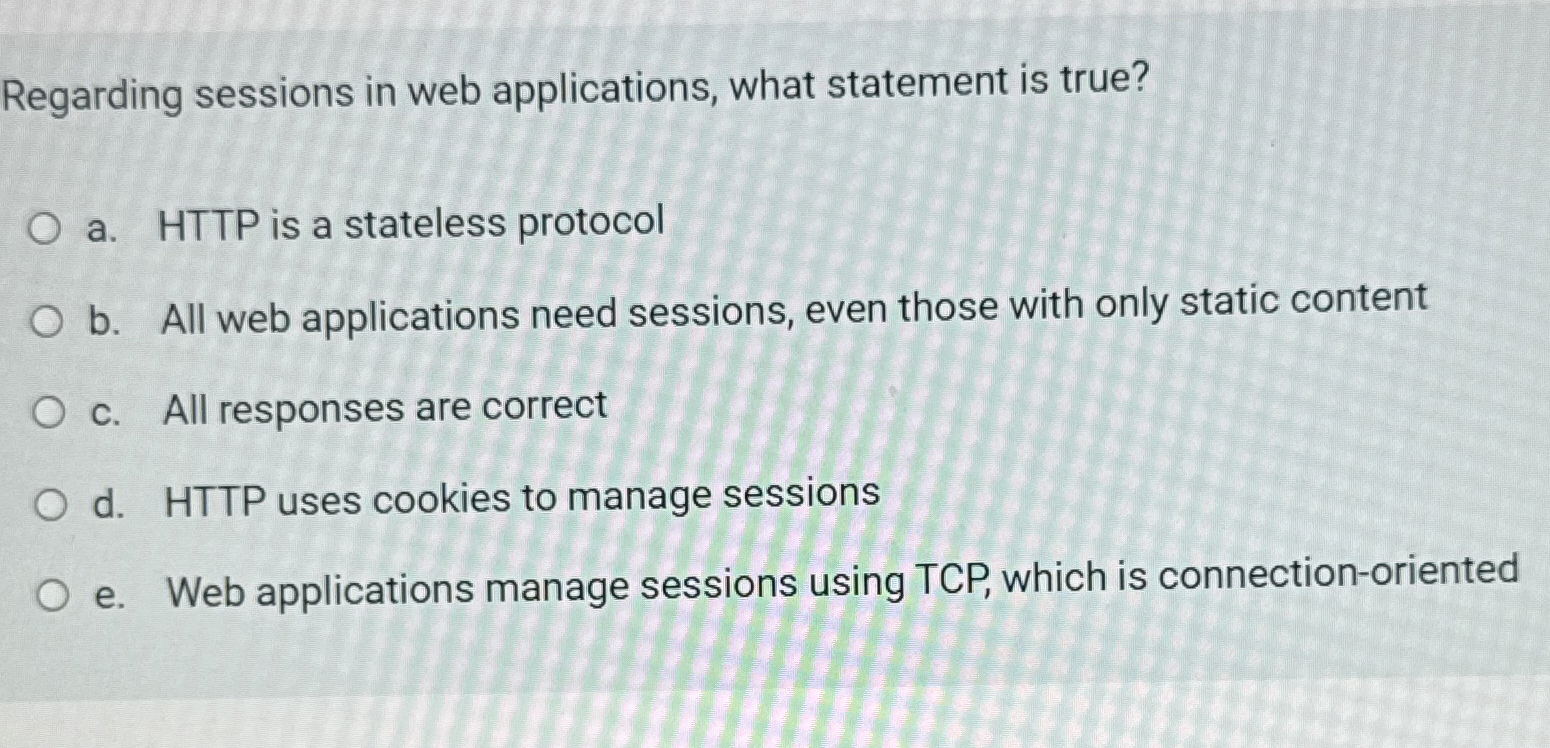 Regarding sessions in web applications, what
