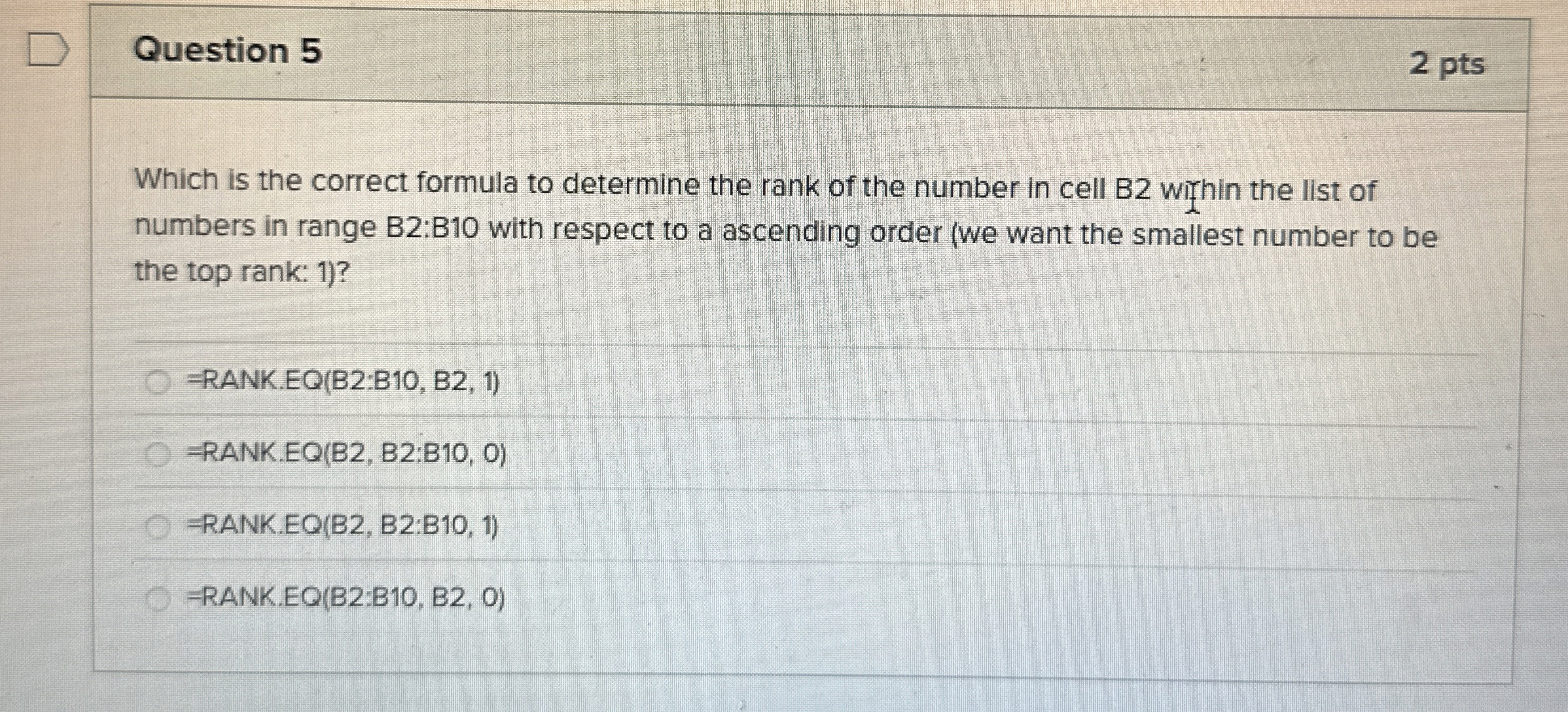 Question 5 2 pts Which is the correct formula to