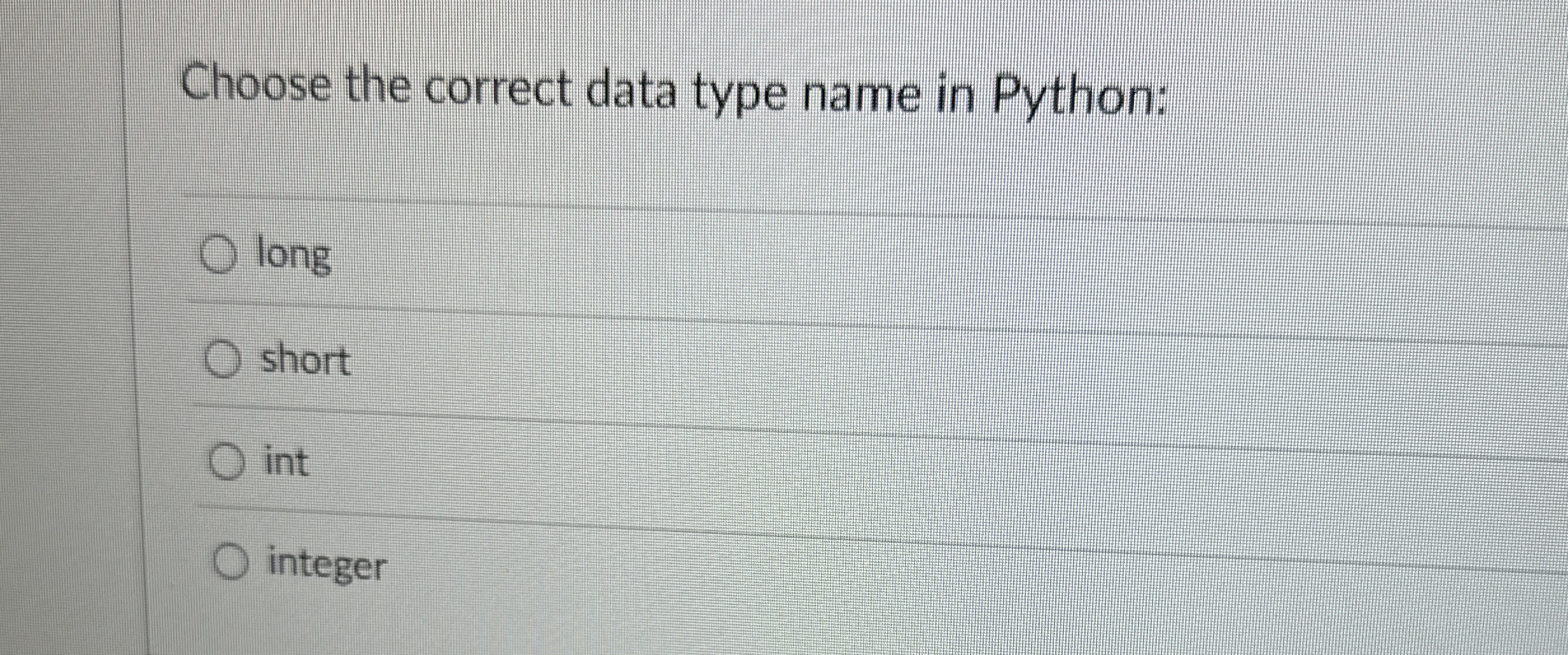 Choose the correct data type name in Python: long