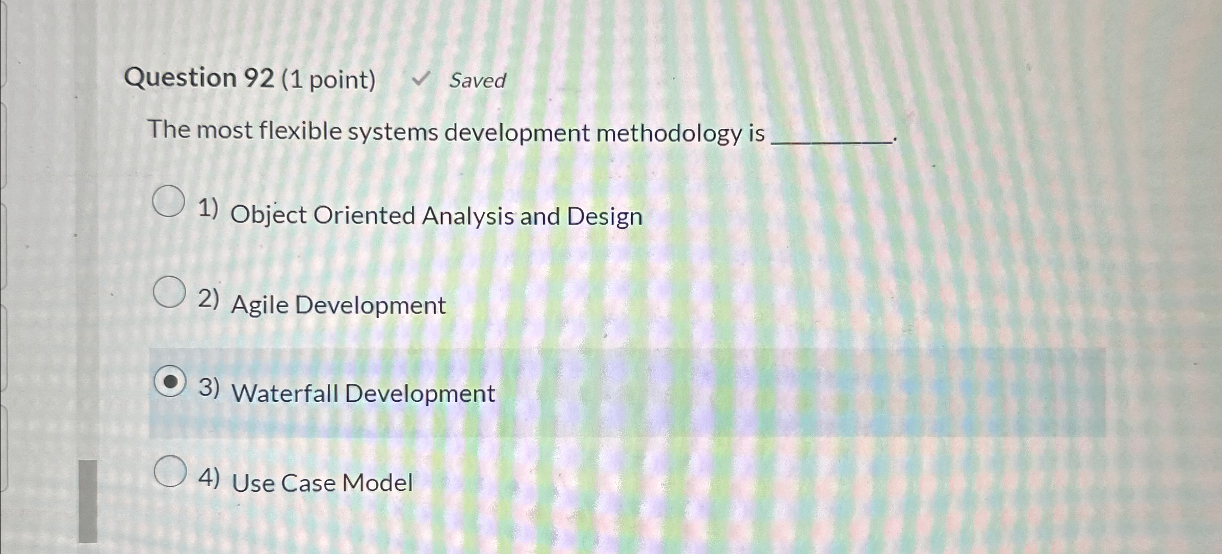 Question 9 2 ( 1 point ) Saved The most flexible