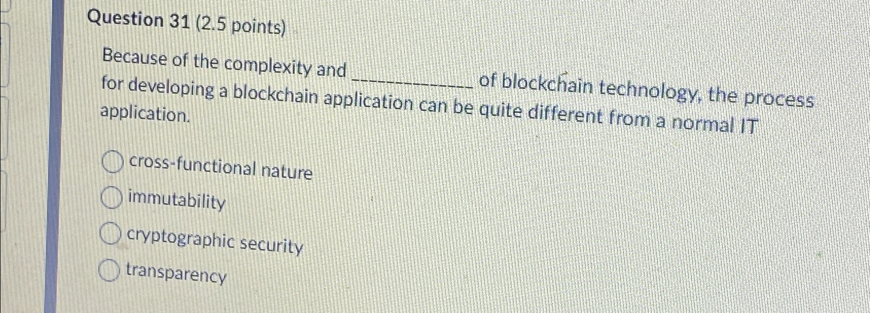 Question 3 1 ( 2 . 5 points ) Because of the