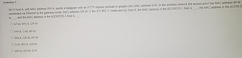 Question 7 Wi - Fi Host A , with MAC address WH -