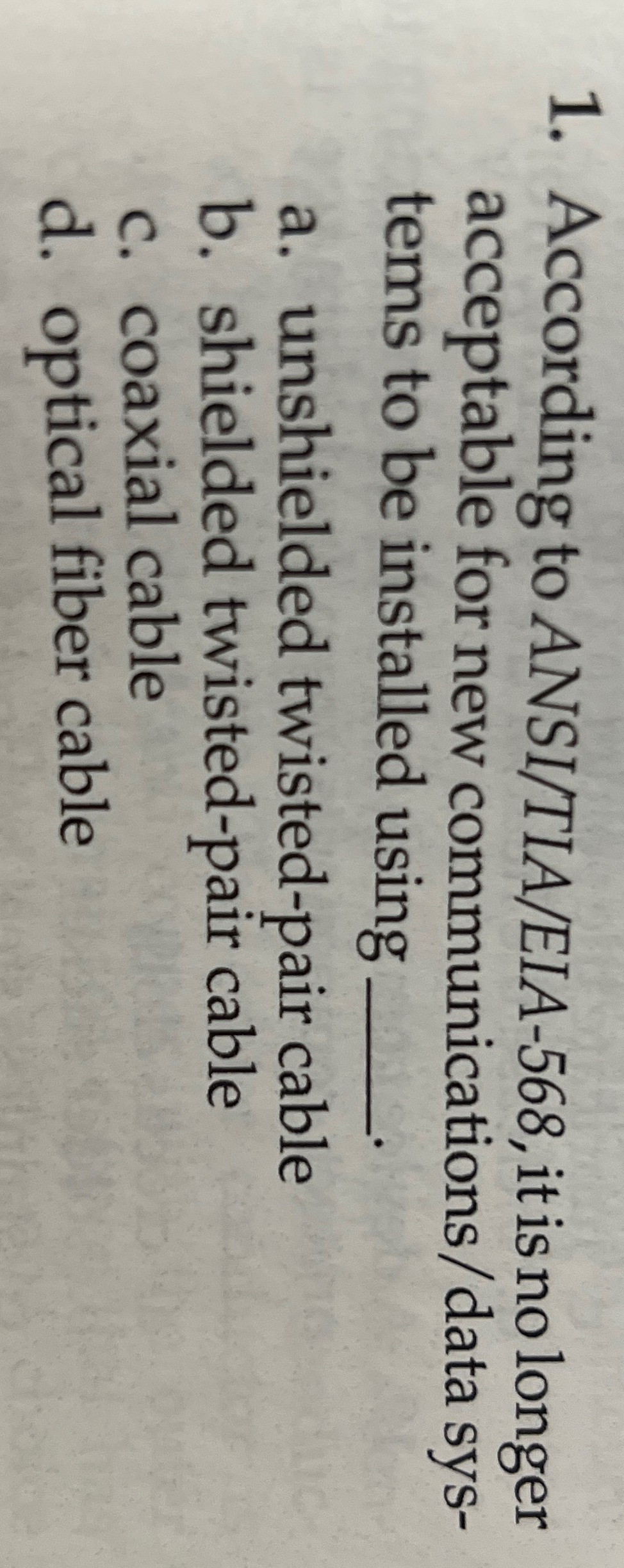 According to ANSI / TIA / EIA - 5 6 8 , it is no
