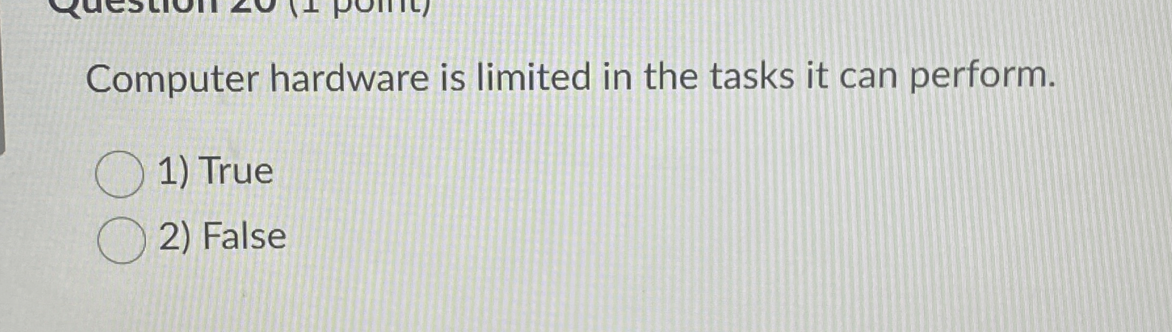 Computer hardware is limited in the tasks it can