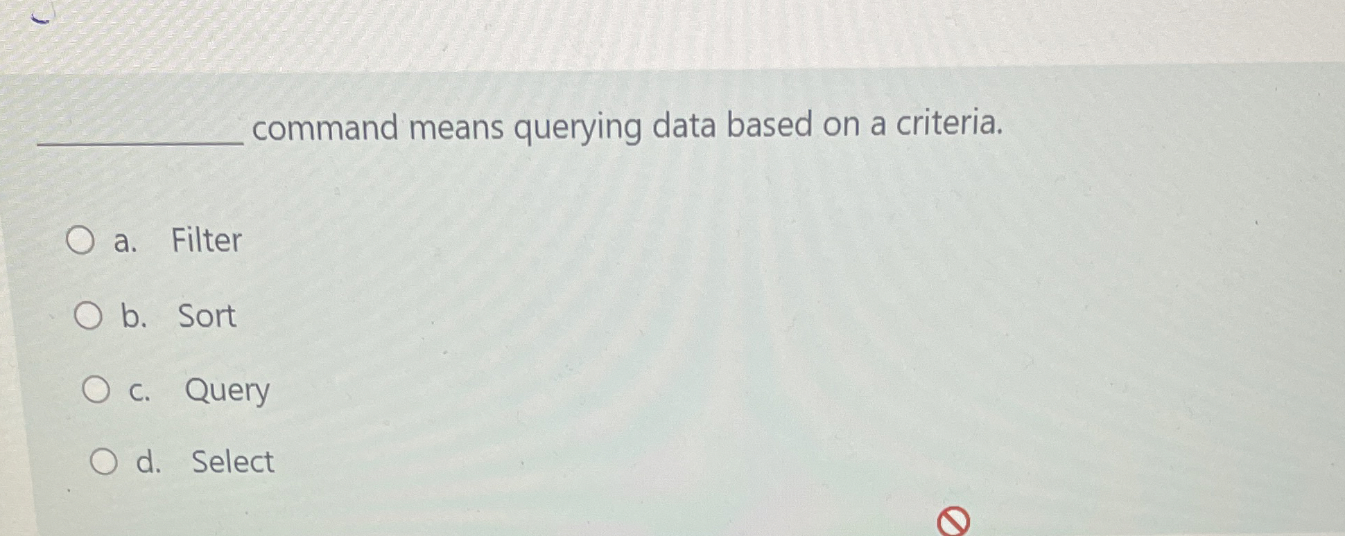 command means querying data based on a criteria.
