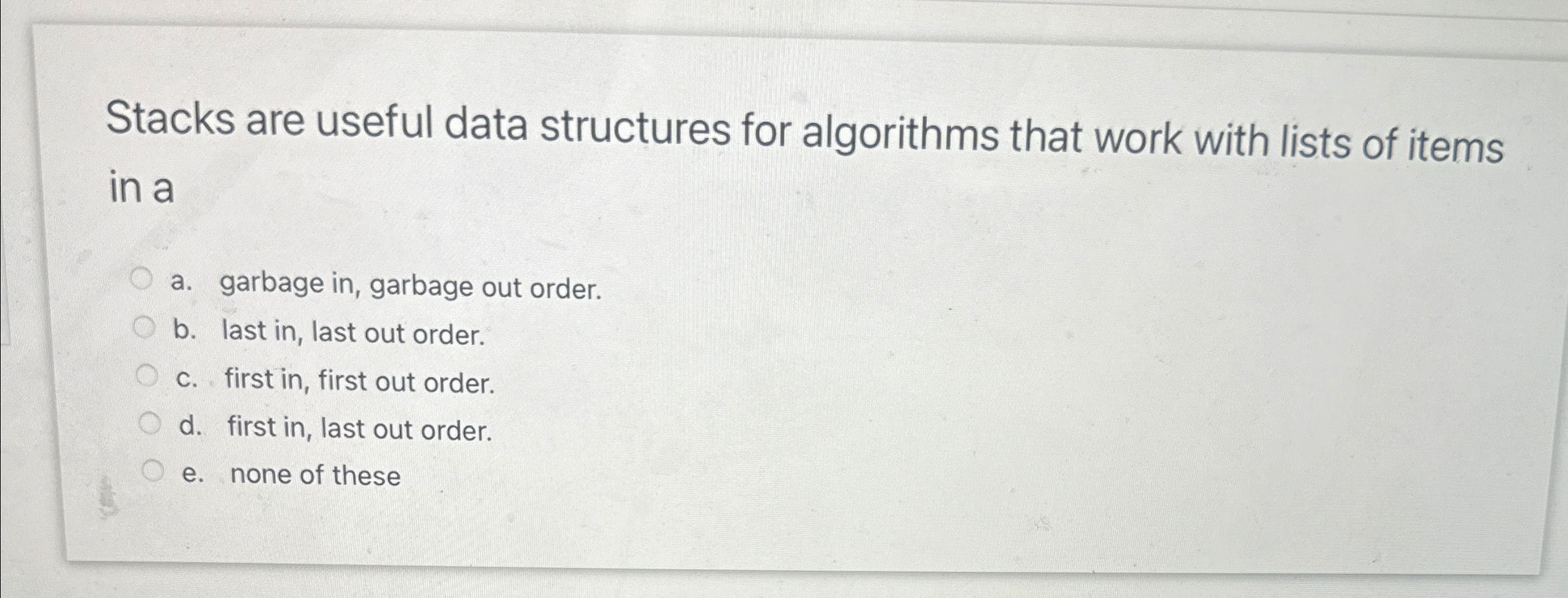 Stacks are useful data structures for algorithms