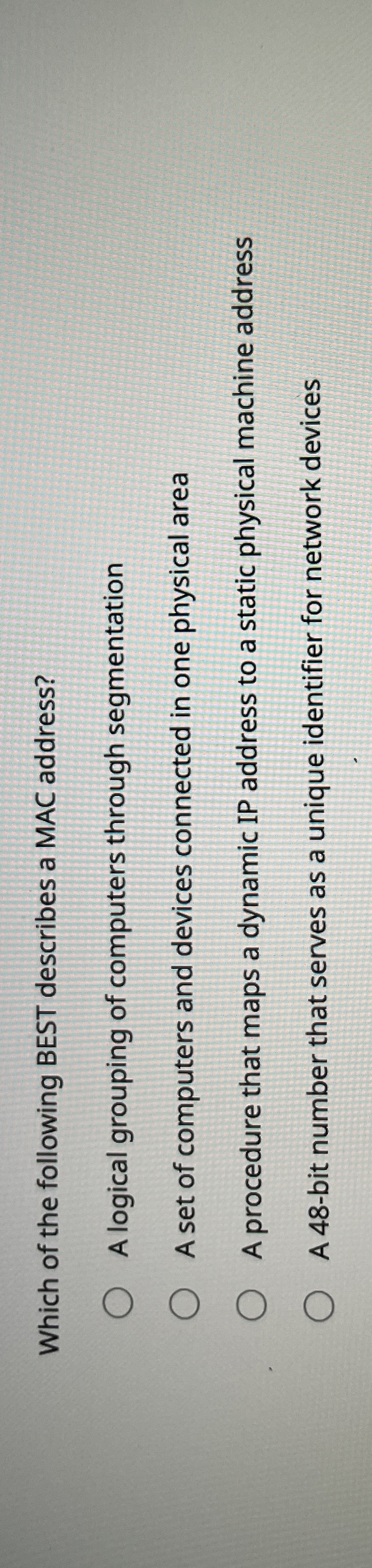 Which of the following BEST describes a MAC