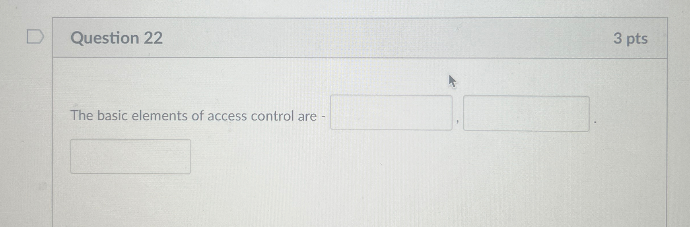 Question 2 2 3 pts The basic elements of access