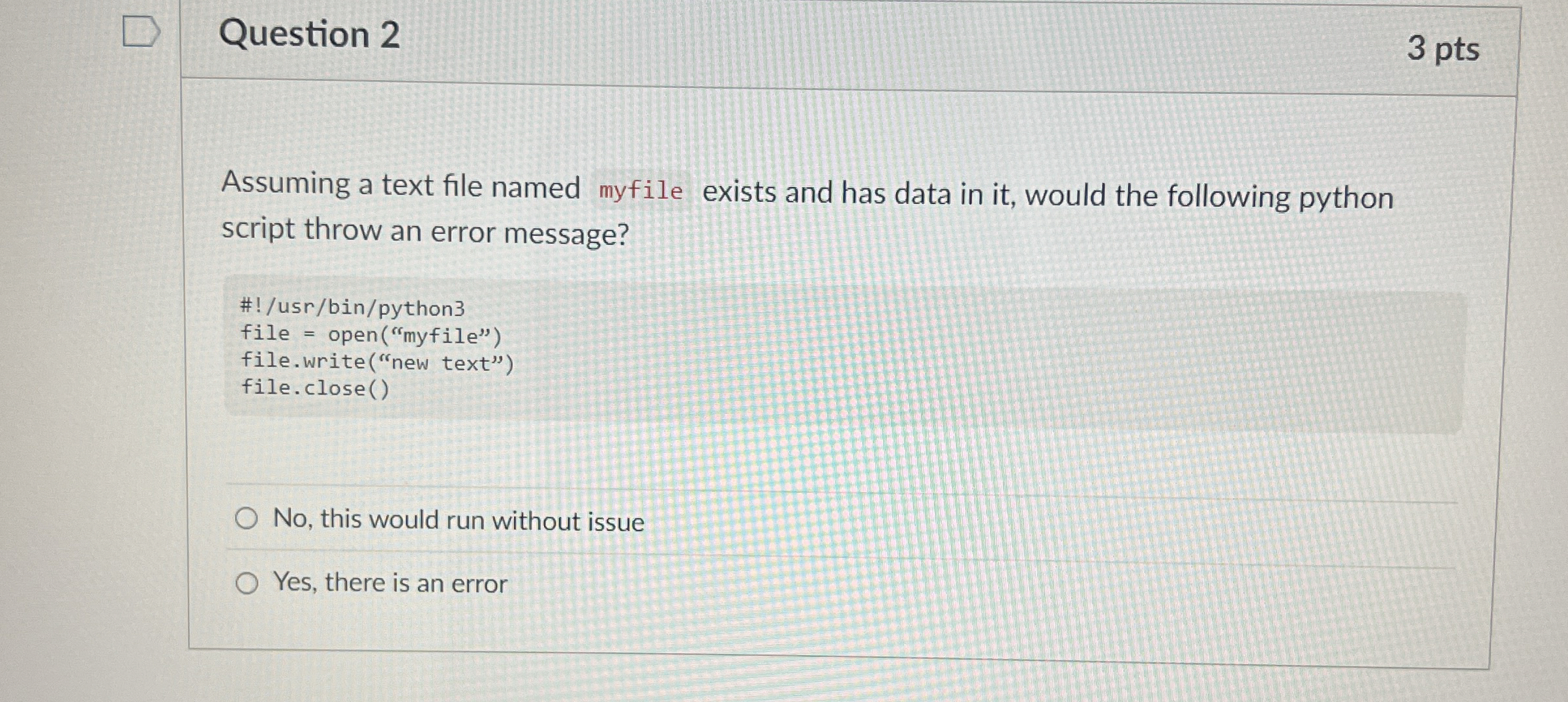Question 2 3 pts Assuming a text file named