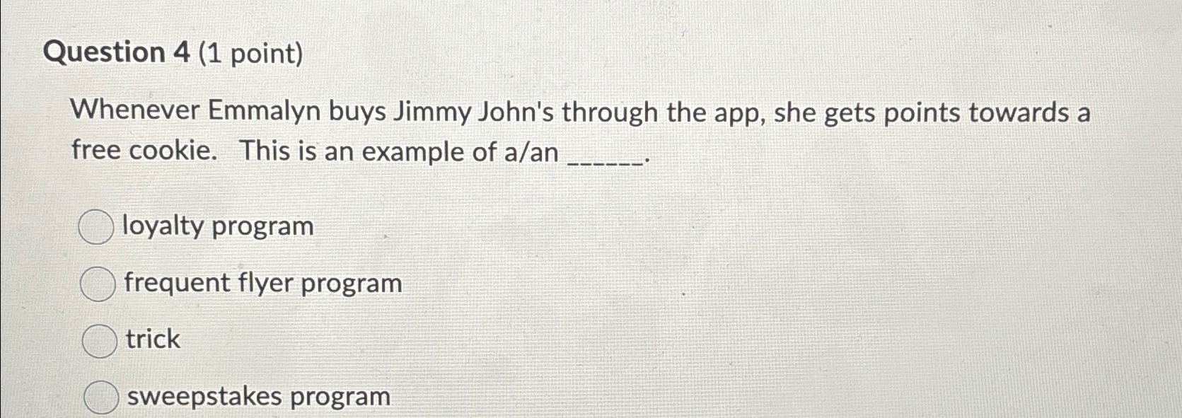 Question 4 ( 1 point ) Whenever Emmalyn buys
