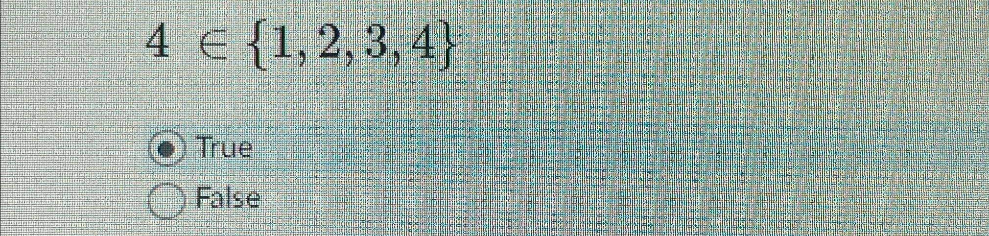 4 i n { 1 , 2 , 3 , 4 } True False