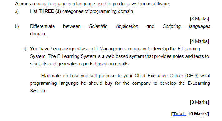 A programming language is a language used to