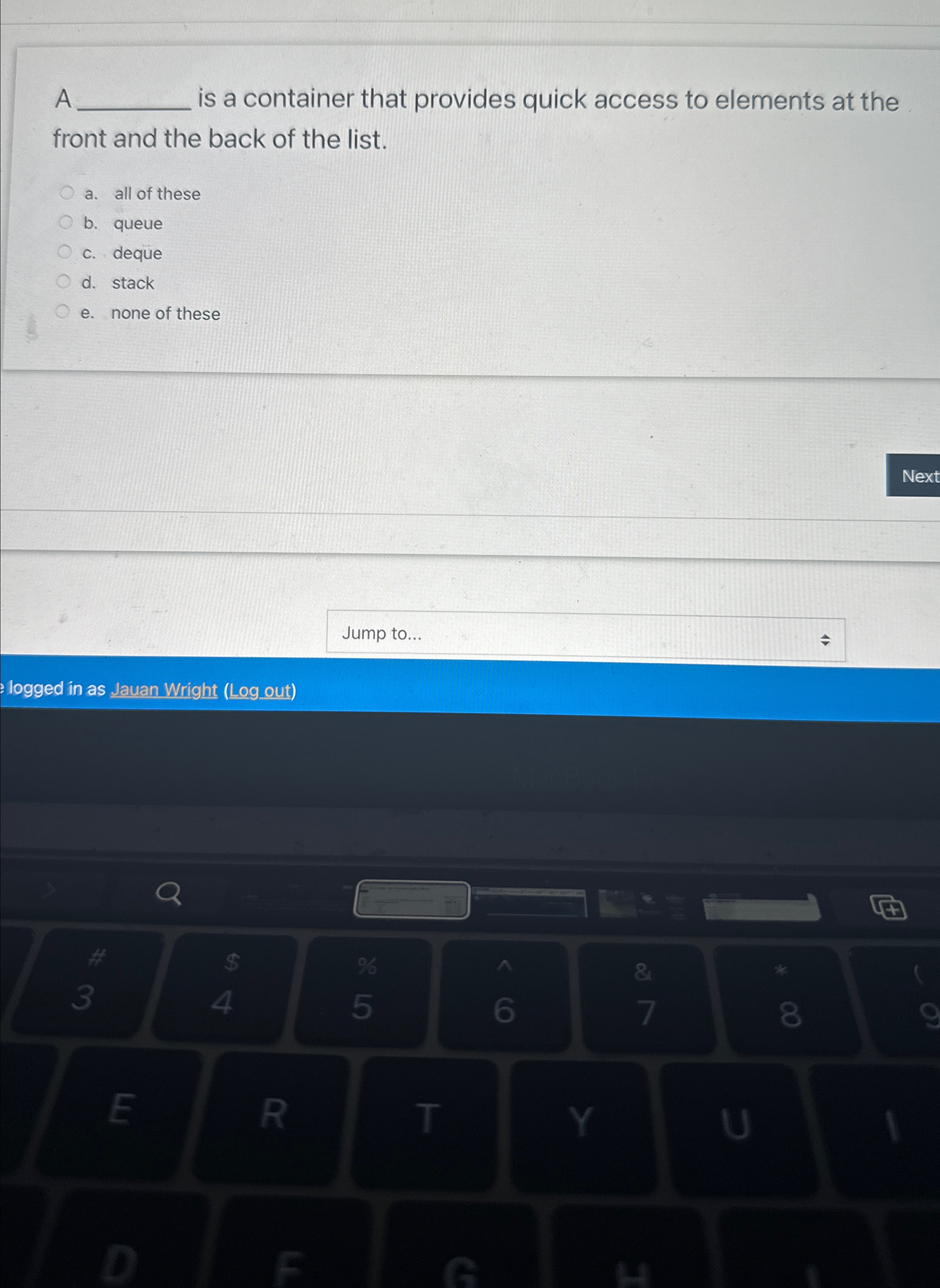 A is a container that provides quick access to