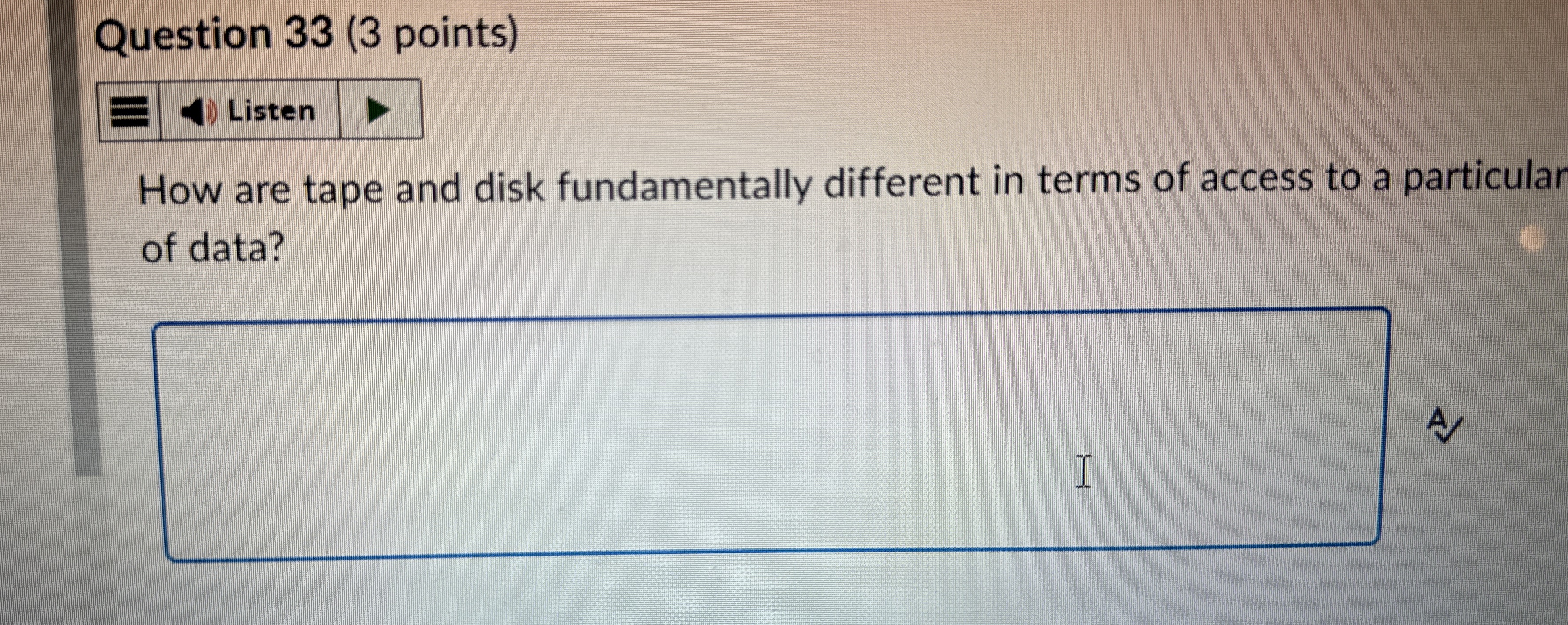 Question 3 3 ( 3 points ) Listen How are tape and