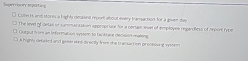 Supervisory reporting Collects and stores a