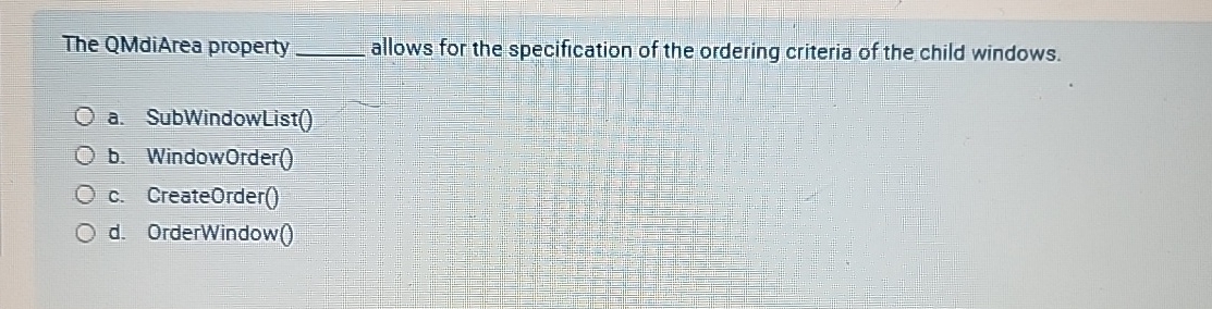 The QMdiArea property q , allows for the