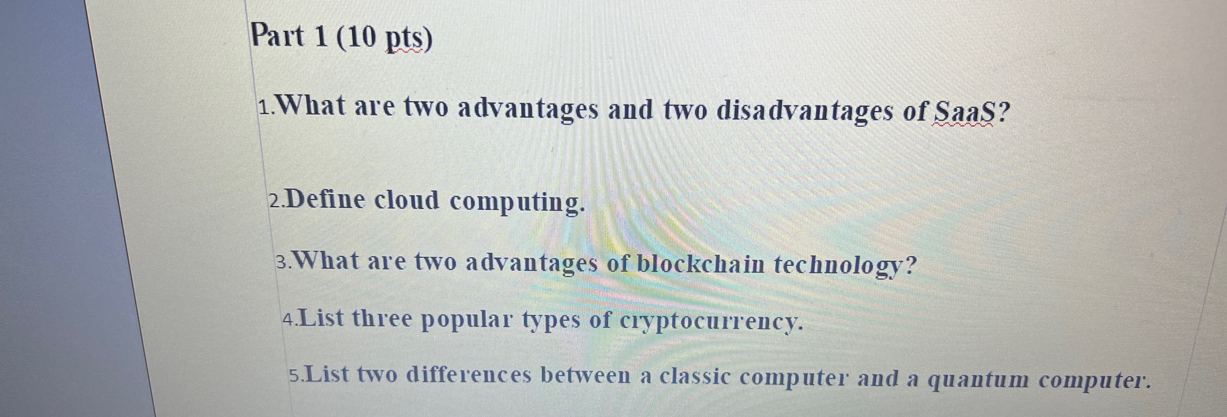 Part 1 ( 1 0 pts ) What are two advantages and