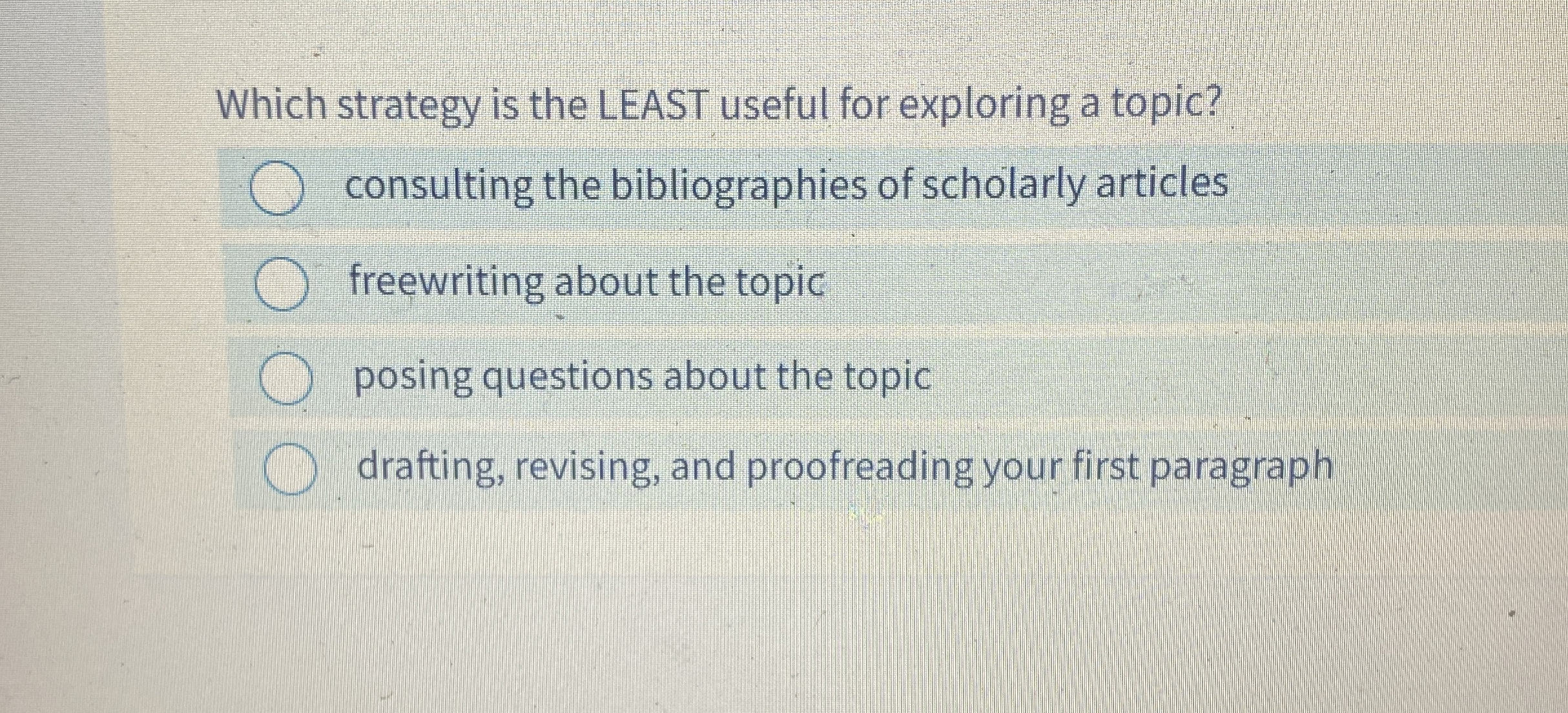 Which strategy is the LEAST useful for exploring