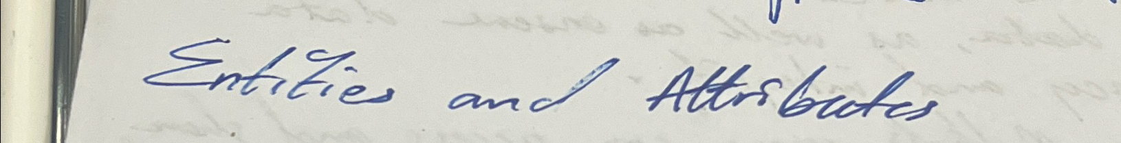 Entities and Attributes