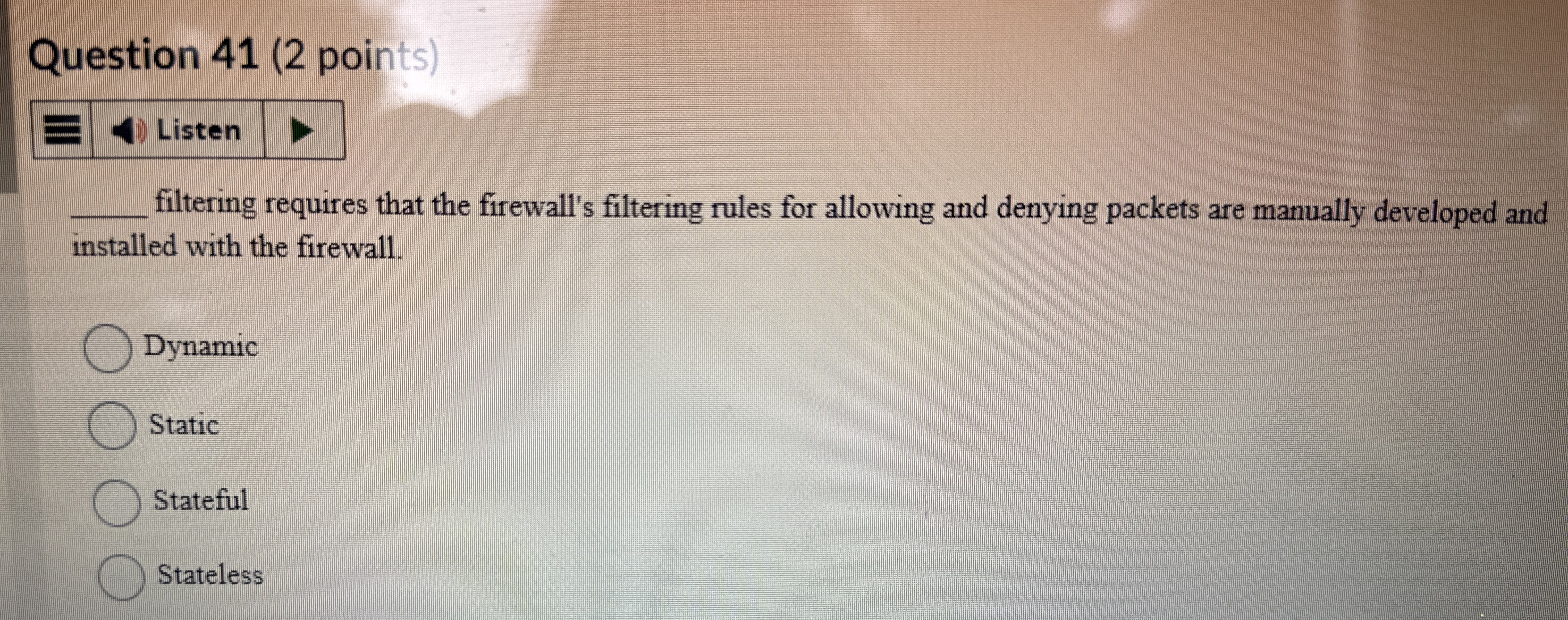 Question 4 1 ( 2 points ) Listen q , filtering